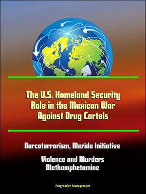 cover image of The U.S. Homeland Security Role in the Mexican War Against Drug Cartels